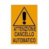 CARTELLO ATTENZIONE CANCELLO AUTOMATICO SEGNALETICA SICUREZZA AVVERTIMENTO