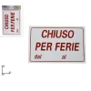 CARTELLO TARGA SEGNALETICA CHIUSO PER FERIE 30X20CM CHIUSURA ATTIVITÀ NEGOZIO